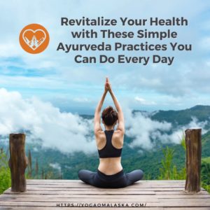 Revitalize Your Health with These Simple Ayurveda Practices You Can Do ...